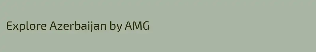 Explore Azerbaijan by AMG